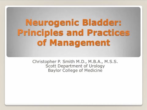 4.21.2020 Urology COViD Didactics - Neurogenic Bladder: Principles and Practices of Management