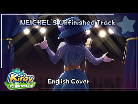 Last Song (Incomplete) - NEICHEL's Unfinished Track | English Cover - Kirby and the Forgotten Land