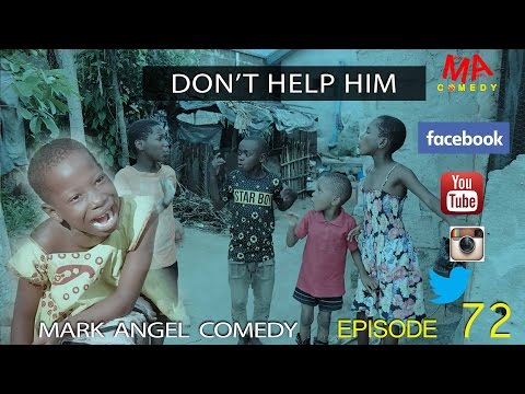 Mark Angel Comedy - Don't Help Him [Starr. Emmanuella & Denilson Igwe]