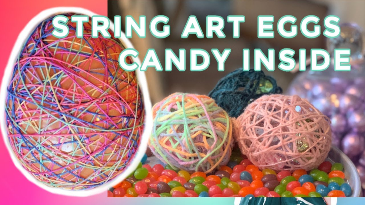 DIY String Art Eggs With Candy Inside For Easter