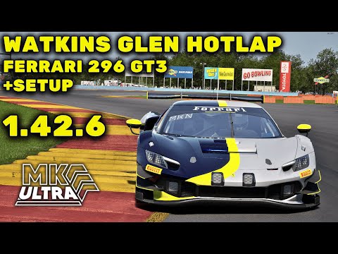 WATKINS GLEN HOTLAP + SETUP | 1.42.6 | FERRARI 296 GT3 | ACC | 1.9.5 | MK ULTRA