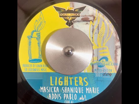 Masicka / Addis Pablo / Shanique Marie - "Lighters" (Version)