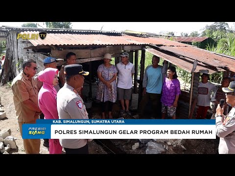 POLRES SIMALUNGUN GELAR PROGRAM BEDAH RUMAH SAMBUT HARI BHAYANGKARA KE-79