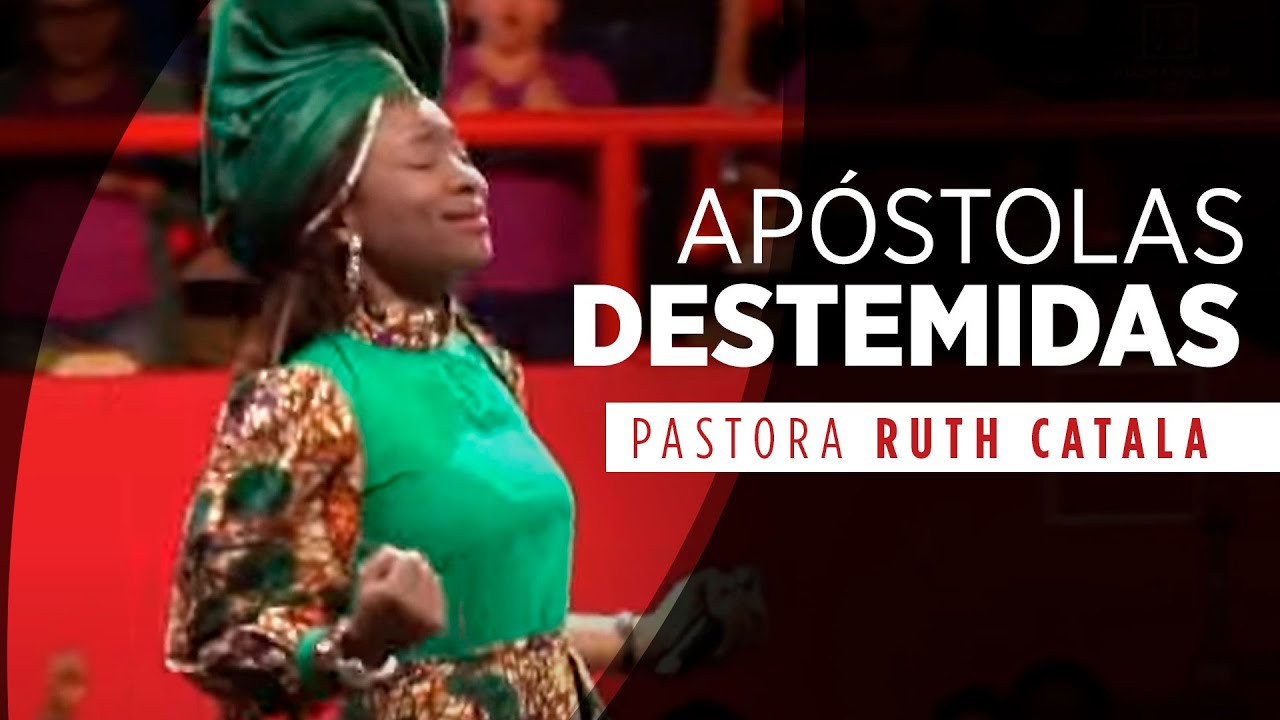 APÓSTOLAS DESTEMIDAS | Pastora Ruth Catala (Pregação Congresso Estadual)
