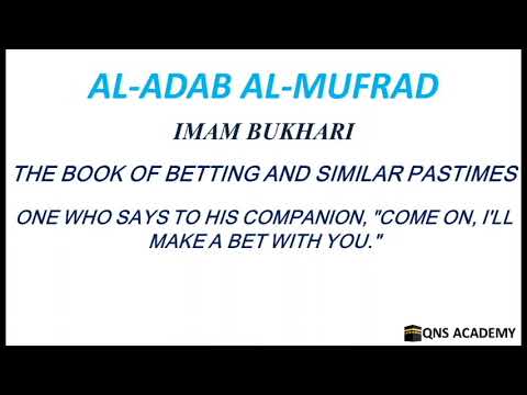 Adab Al Mufrad 54-3: One who says to his companion, "Come on, I'll make a bet with you."