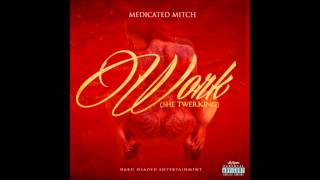 Medicated Mitch-Work