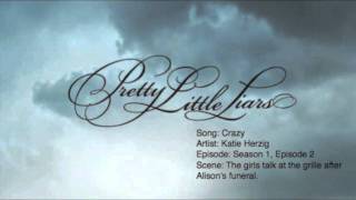 Pretty Little Liars Music: Season 1, Episode 2 - Crazy by Katie Herzig