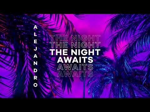 ALEJANDRO - The Night Awaits