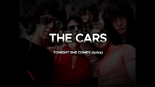 THE CARS - TONIGHT SHE COMES lyrics HD