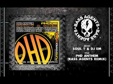 Soul-T & Dj eM - PHD Anthem 2012 (Bass Agents Remix)