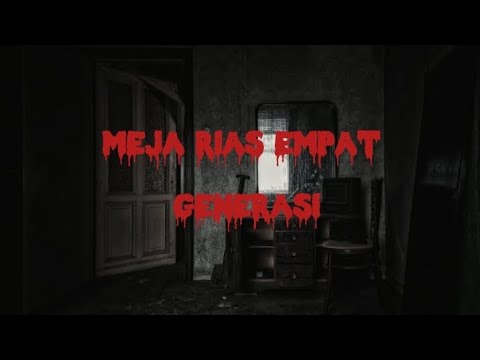 Meja Rias Empat Generasi | By Scary Things