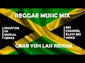 GRAB YUH LASS RIDDIM REGGAE MIX.FT MIKEY SPICE/LOUIE CULTURE/MORGAN HERITAGE/ADMIRAL TIBBET & MORE