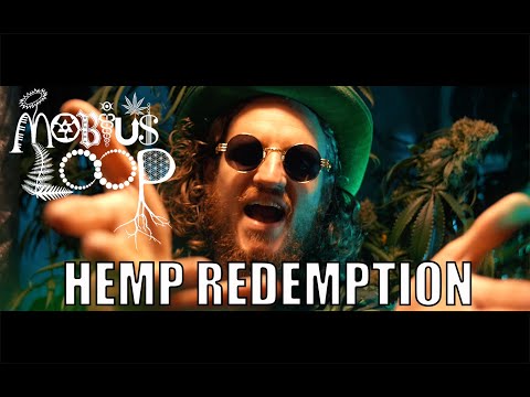 Mobius Loop - Hemp Redemption (Official Music Video)