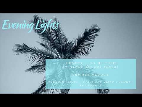 Leonety - I'll Be There (Vintage Colors remix)
