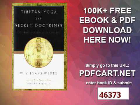 Tibetan Yoga and Secret Doctrines Seven Books of Wisdom of the Great Path, According to the Late Lam