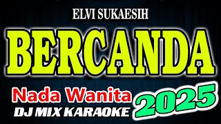 Download lagu Bercanda Remix Karaoke Elvi Sukaesih HD Audio Nada Wanita mp3 Download lagu Bercanda Remix Karaoke Elvi Sukaesih HD Audio Nada Wanita mp3