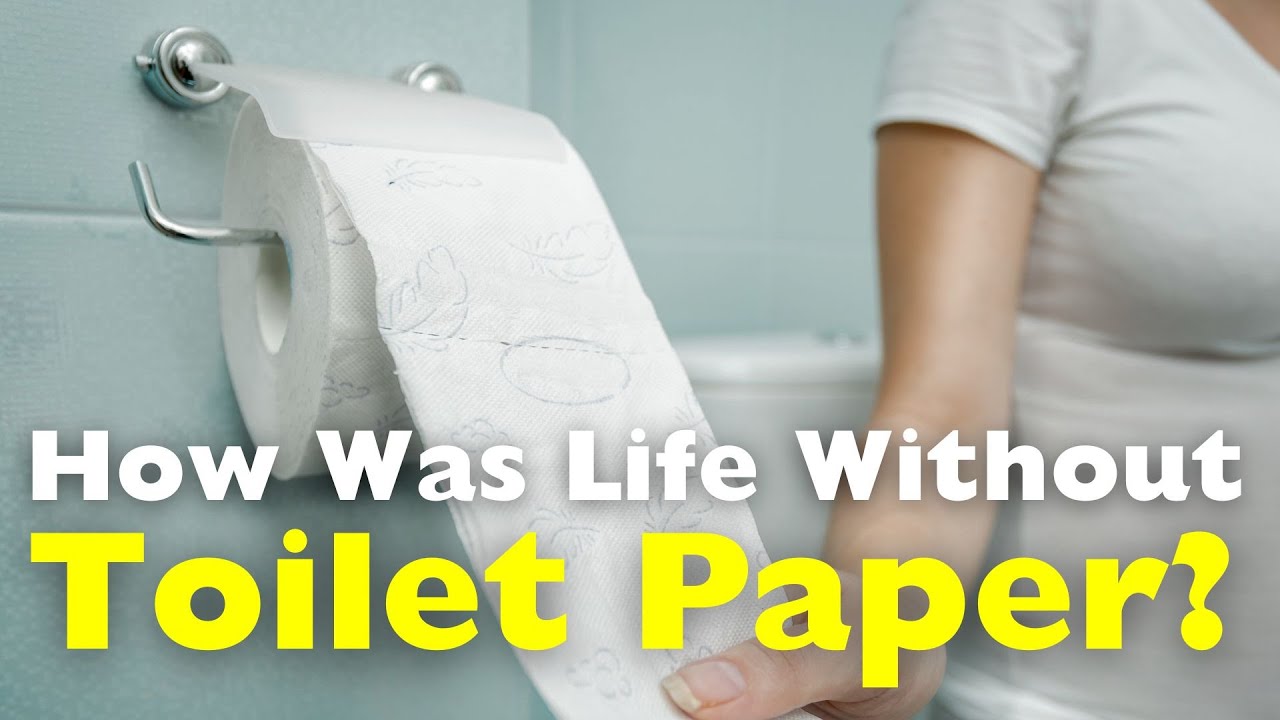 How Was Life Without Toilet Paper?