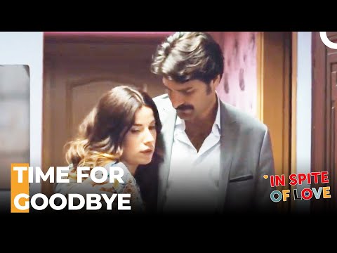 Toprak's Goodbye To His Family - In Spite Of Love Episode 46