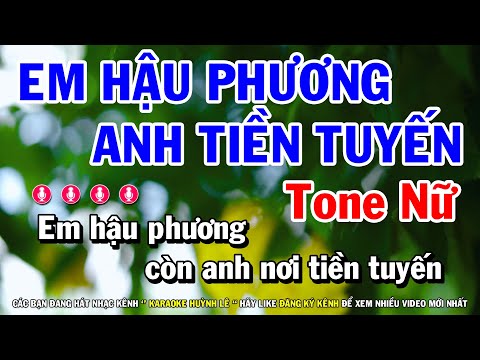Karaoke Em Hậu Phương Anh Tiền Tuyến - Tone Nữ Dễ Hát Nhất | Huỳnh Lê