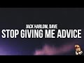 Jack Harlow Dave Stop Giving Me Advice Lyrics