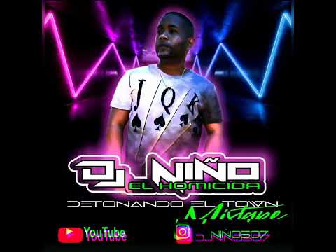 DJ NIÑO EL HOMICIDA- DETONANDO EL TOWN MIXTAPE #DISTURBIO #plena2022 #nuevo #new
