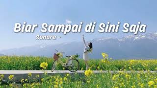 Download lagu Biar Sampai di Sini Saja - Sonara | Lagu Galau Perpisahan HTS mp3 Download lagu Biar Sampai di Sini Saja - Sonara | Lagu Galau Perpisahan HTS mp3
