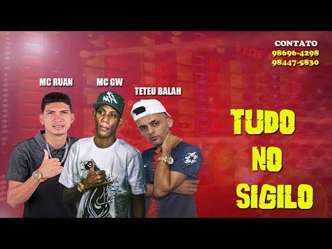 🔴 MC Teteu Balah e MC Ruan Ft. GW - Tudo No Sigilo ( A.N.E.D.B )