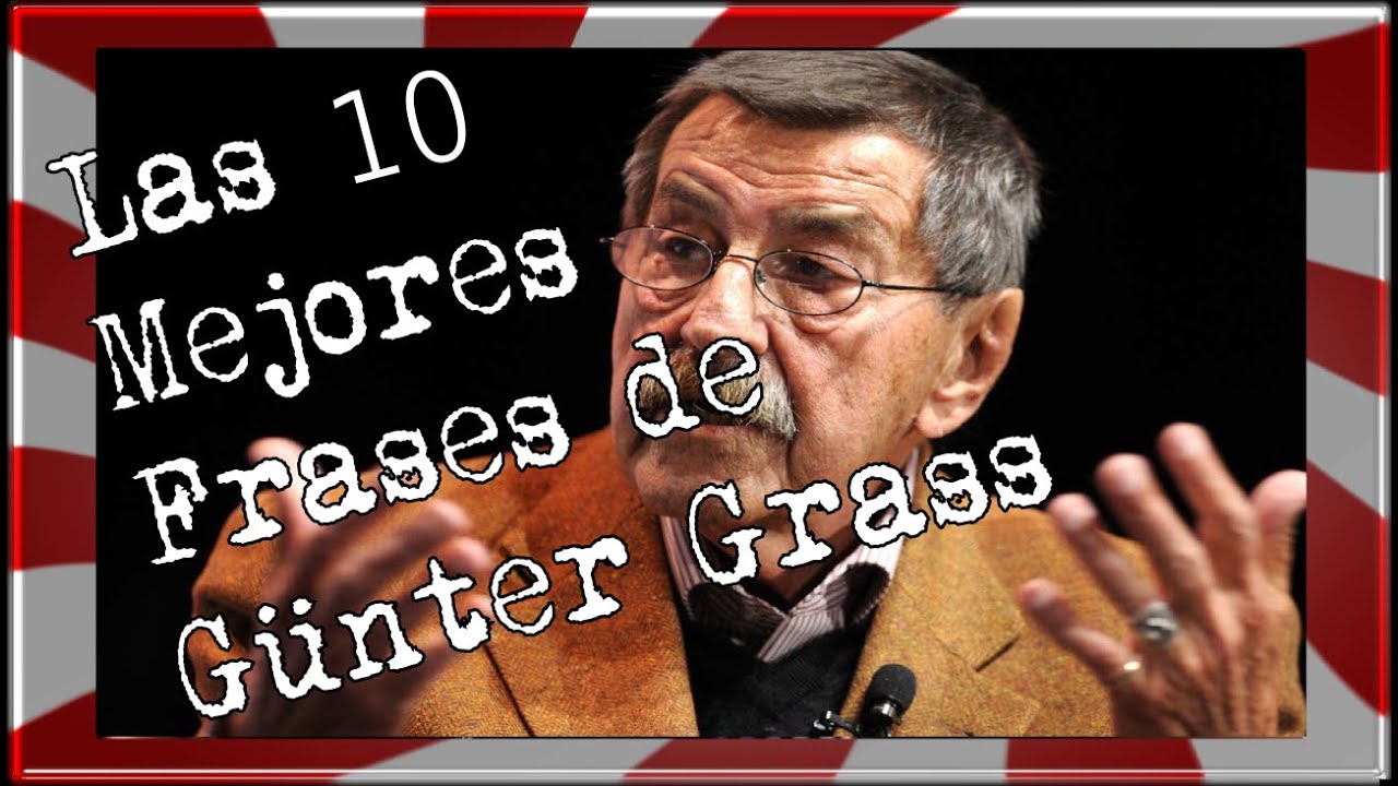 Las 10 Mejores Frases de Gu?nther Grass (Serie Grandes Frases #9)