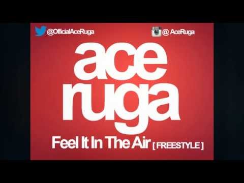 Ace Ruga - Feel It In The Air [Freestyle]