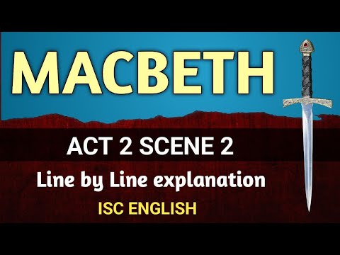 Macbeth : Act 2 Scene 2 | ISC | line by line explanation | English For All |  analysis | class 11