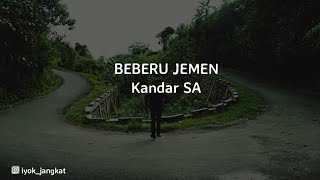 Download lagu Kandar SA - Beberu Jemen - Lirik mp3