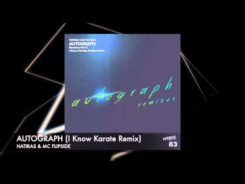 Autograph (I Know Karate Remix) - Hatiras & MC Flipside