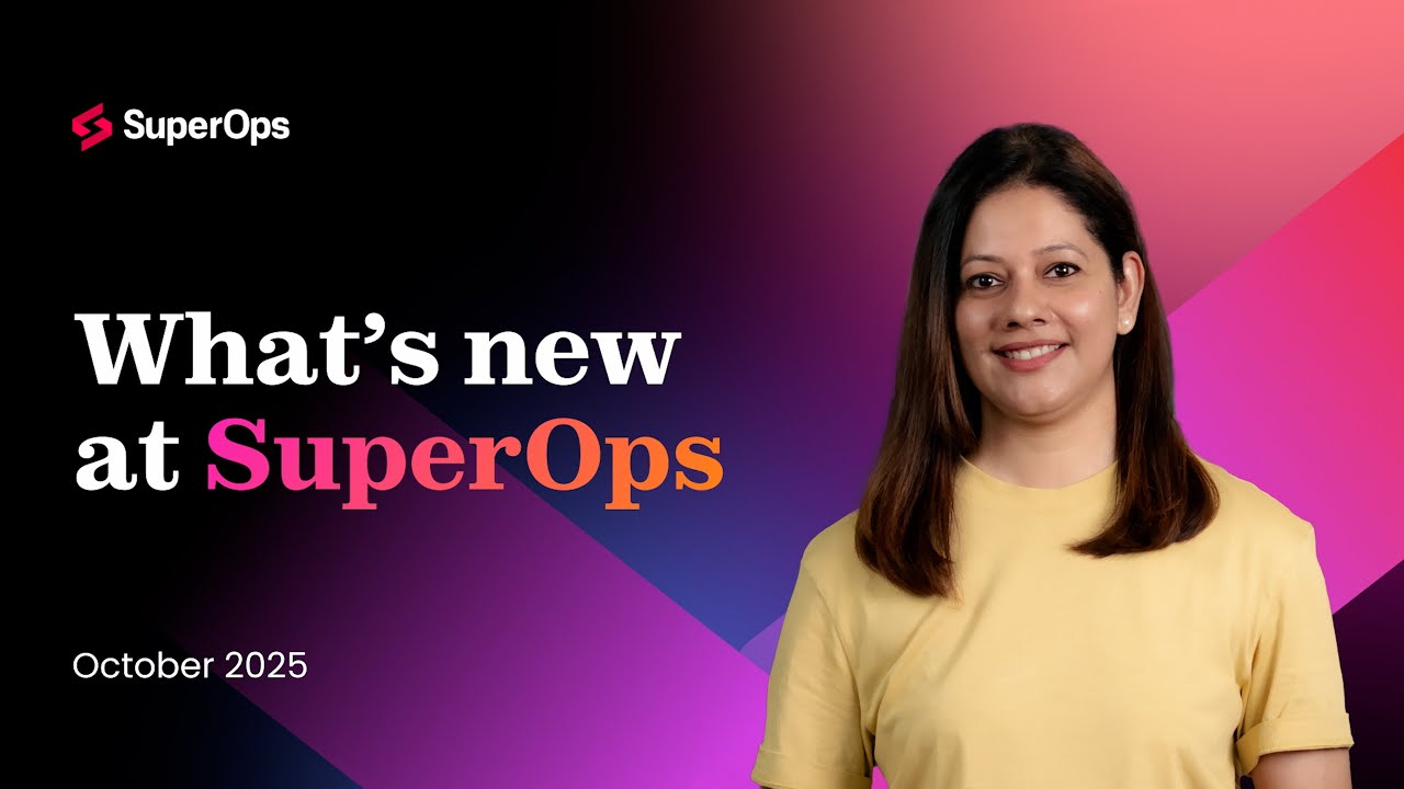 What’s New at SuperOps – Oct 2025 | Smart Assets, MDM & Acronis Integration