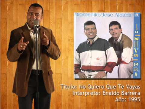 Enaldo Barrera  - No quiero que te vayas