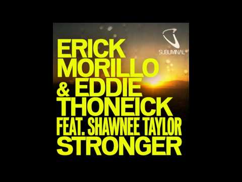 Erick Morillo and Eddie Thoneick feat. Shawnee Taylor - Stronger (Club Mix)