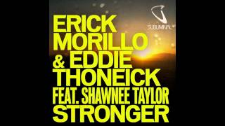 Erick Morillo and Eddie Thoneick feat. Shawnee Taylor - Stronger (Club Mix)