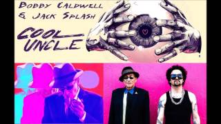 Cool Uncle - Bobby Caldwell & Jack Splash - Never Knew Love Before
