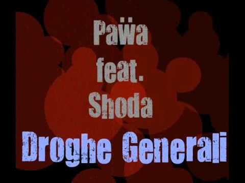 PawA ft. Shoda-Droghe Generali