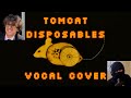 Will Wood Tomcat Disposables Vocal Cover