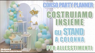 CORSO PARTY PLANNER - Stand a colonna, fai da te, per allestimenti, con pochissimi euro.