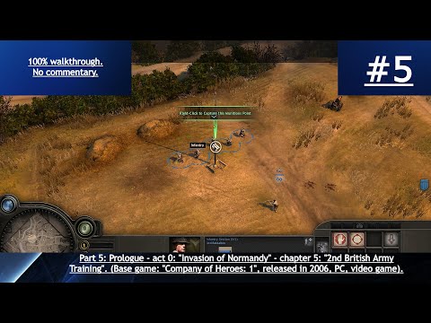 "Company of Heroes: 1" (2006, PC) - 100% blind walkthrough - part 5 - "2nd British Army Training".