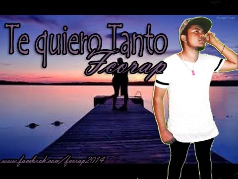 ♥Te quiero tanto♥ FCORAP |Rap Reggae 2016| Rap Romantico2016
