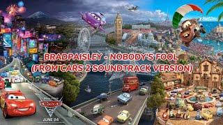 BRADPAISLEY - Nobody&#39;s Fool (From Cars 2 Soundtrack Version)