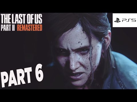 THE LAST OF US PART 2 Remastered  Walkthrough Gameplay Part -6 ELLIE (PS5)