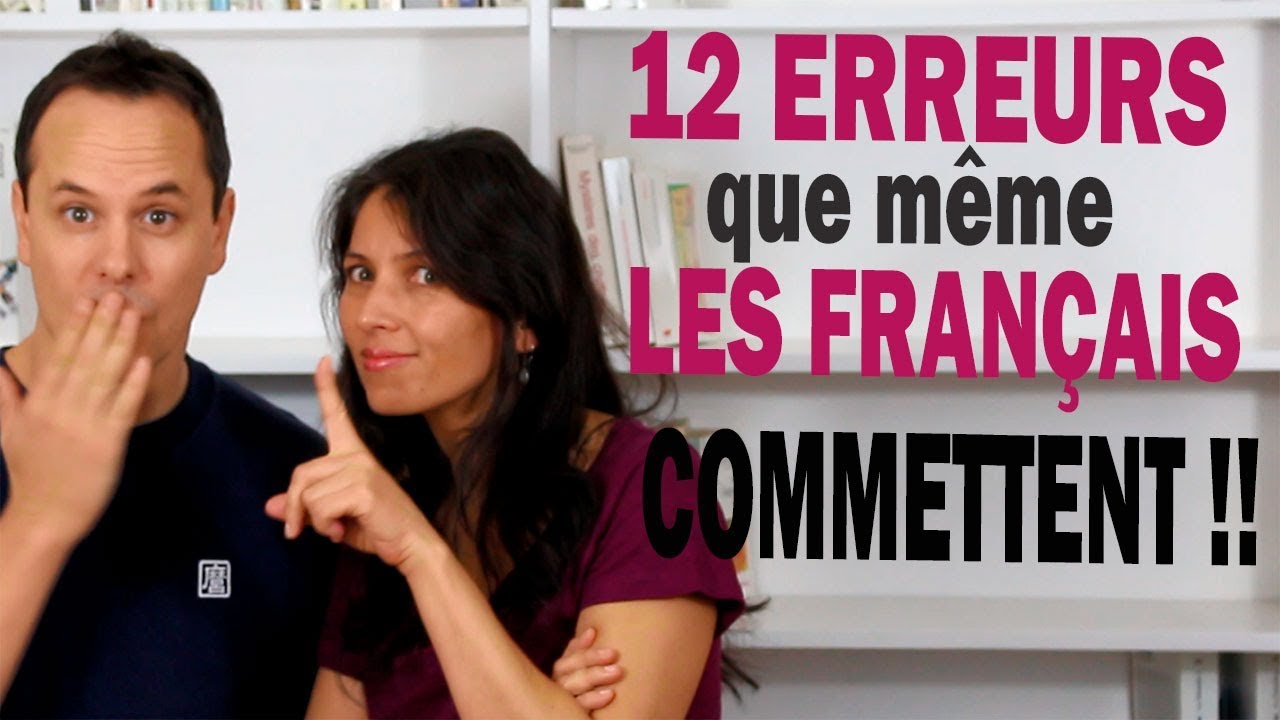 12 Mistakes that Even the French Commit!