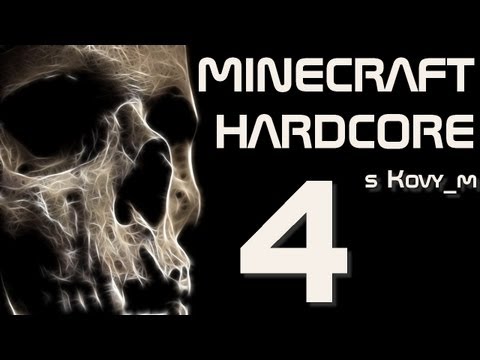 Kovy_ v Minecraft Hardcore- 4.díl - Majnuj ničí konkurenci