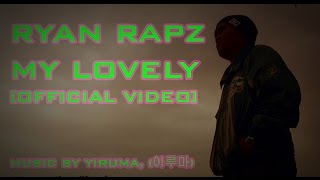Ryan Rapz -  My Lovely [Official Video]