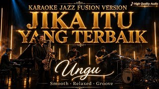 Download lagu [KARAOKE] Jika Itu Yang Terbaik - Ungu | Jazz Fusion Version | Smooth & Emotional Groove mp3