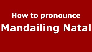 How to pronounce Mandailing Natal