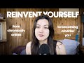 REINVENT YOURSELF From Chronically Online To Getting Your Life Together